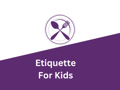 Etiquette For Kids